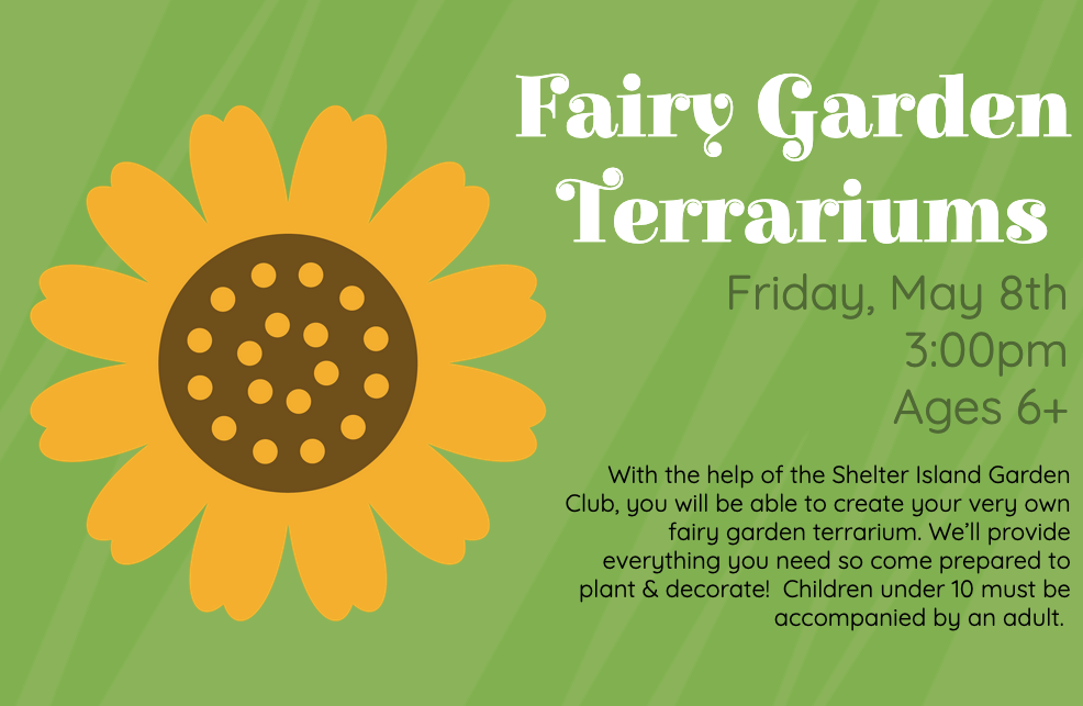 promotional flyer for "Fairy Garden Terrariums" featuring a large, stylized yellow sunflower on a green background. The title is in a whimsical white font, accompanied by event details and a brief description.