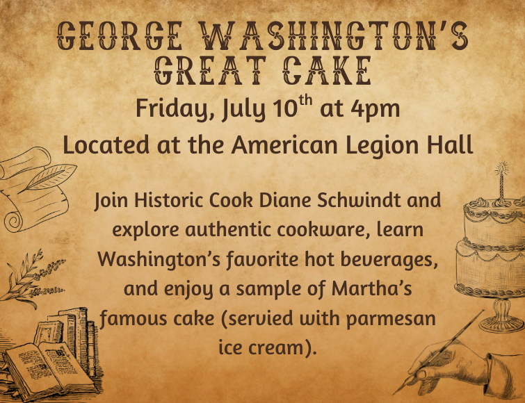parchment-textured flyer advertising a "George Washington's Great Cake" event on July 10th at the American Legion Hall, featuring vintage sketches of books, a scroll, a layered cake, and a hand writing with a quill.