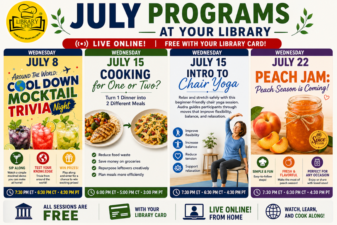 flyer details four free, virtual July library events from Library Chef: Mocktail Trivia on July 8th (7:30 PM ET), Cooking for One or Two on July 15th (6:00 PM ET), Chair Yoga on July 15th (7:30 PM ET), and Peach Jam making on July 22nd (7:30 PM ET).