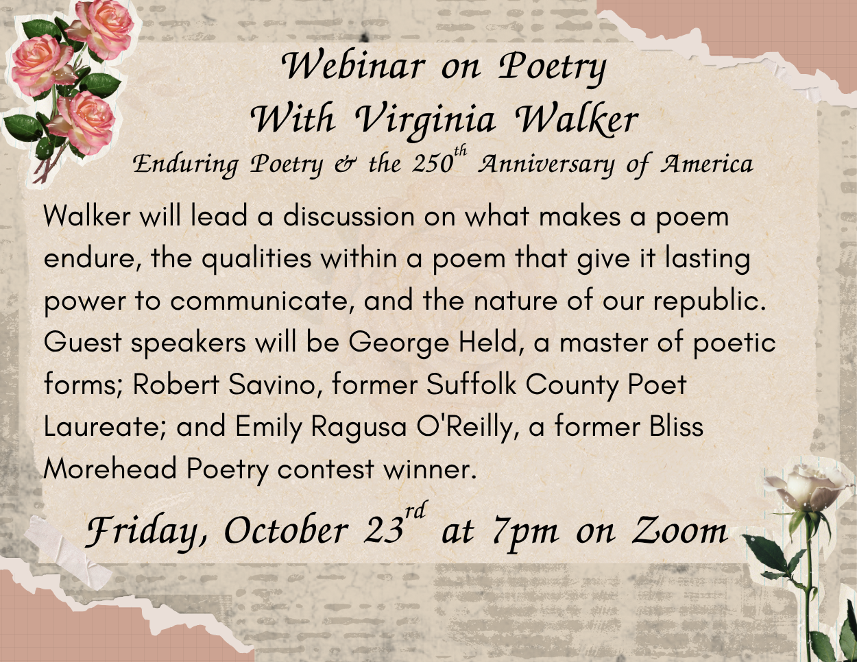 Promotes a Zoom "Webinar on Poetry With Virginia Walker" discussing enduring poetry and the 250th anniversary of America, presented on torn parchment paper with delicate pink rose illustrations.