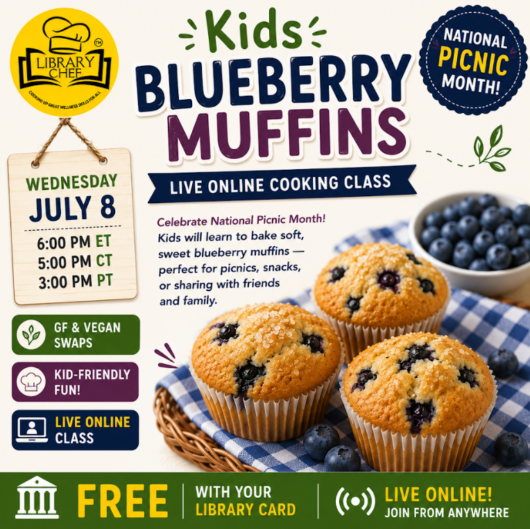 flyer advertises a free, live online Library Chef cooking class for kids to make Blueberry Muffins on Wednesday, July 8th at 6:00 PM ET, featuring kid-friendly instructions and gluten-free/vegan swaps.