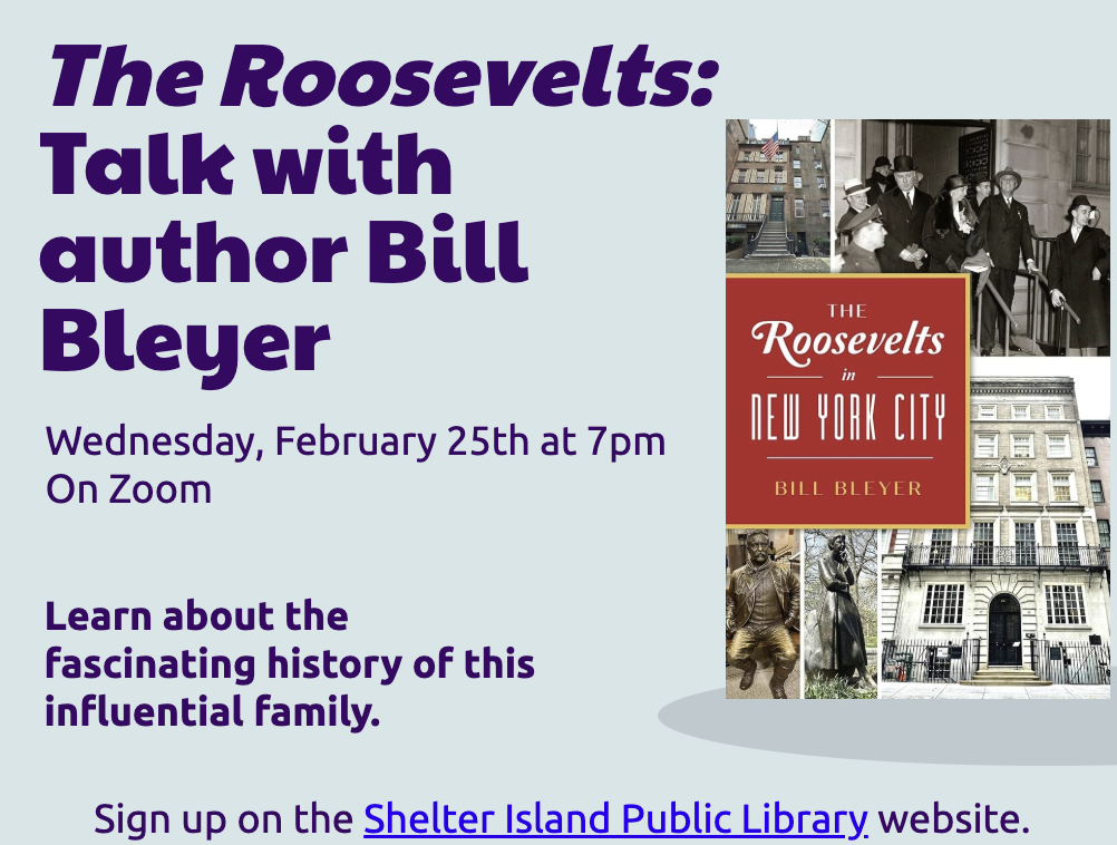 light blue flyer features a collage of historical photos and the book cover for The Roosevelts in New York City by Bill Bleyer.