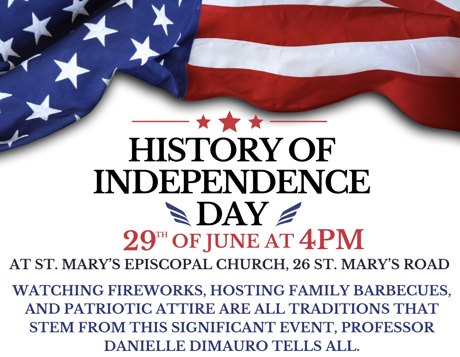 A white flyer advertising a "History of Independence Day" presentation, featuring a prominent American flag draped across the top border and red-and-blue patriotic text details below.