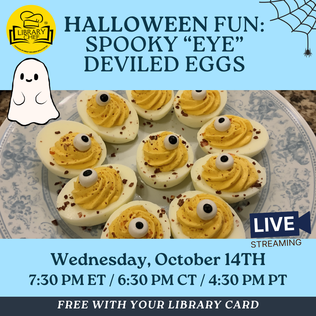 Promotes a live-streamed Library Chef event titled "Halloween Fun: Spooky 'Eye' Deviled Eggs," featuring a photo of eyeball-decorated deviled eggs on a light blue background adorned with a cute ghost doodle and a spiderweb.