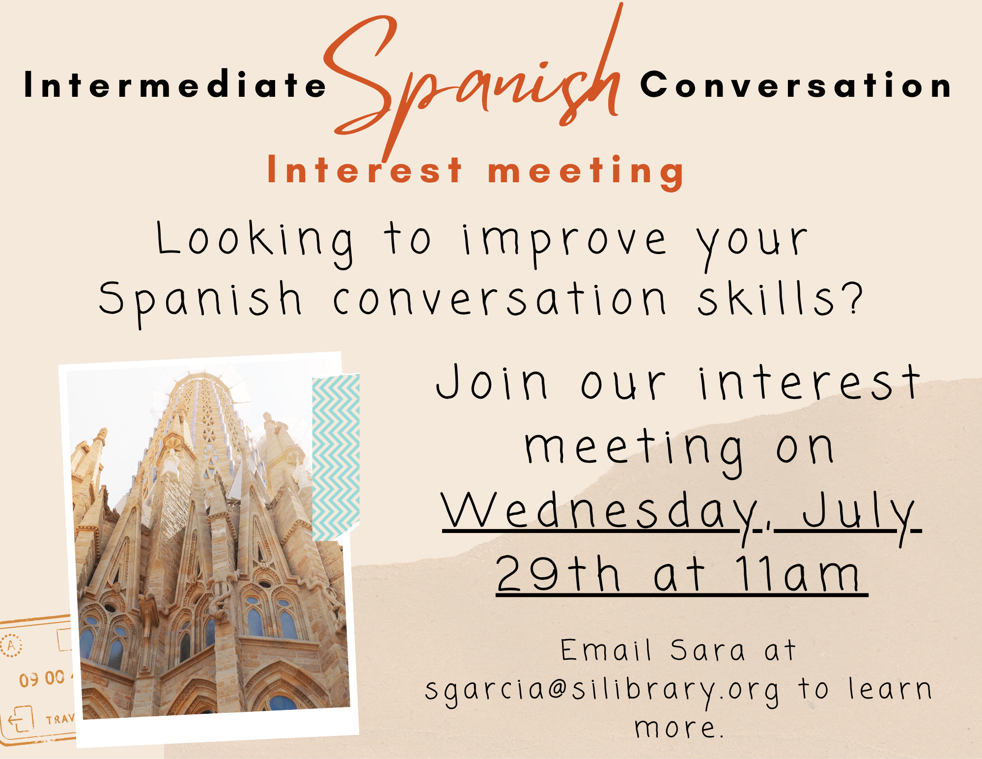 Intermediate Spanish Conversation Interest Meeting
Looking to improve your Spanish conversation skills? Join our interest meeting on Wednesday, July 29th, at 11:00 am. Email Sara at sgarcia@silibrary.org to learn more.

An **Intermediate Spanish Conv