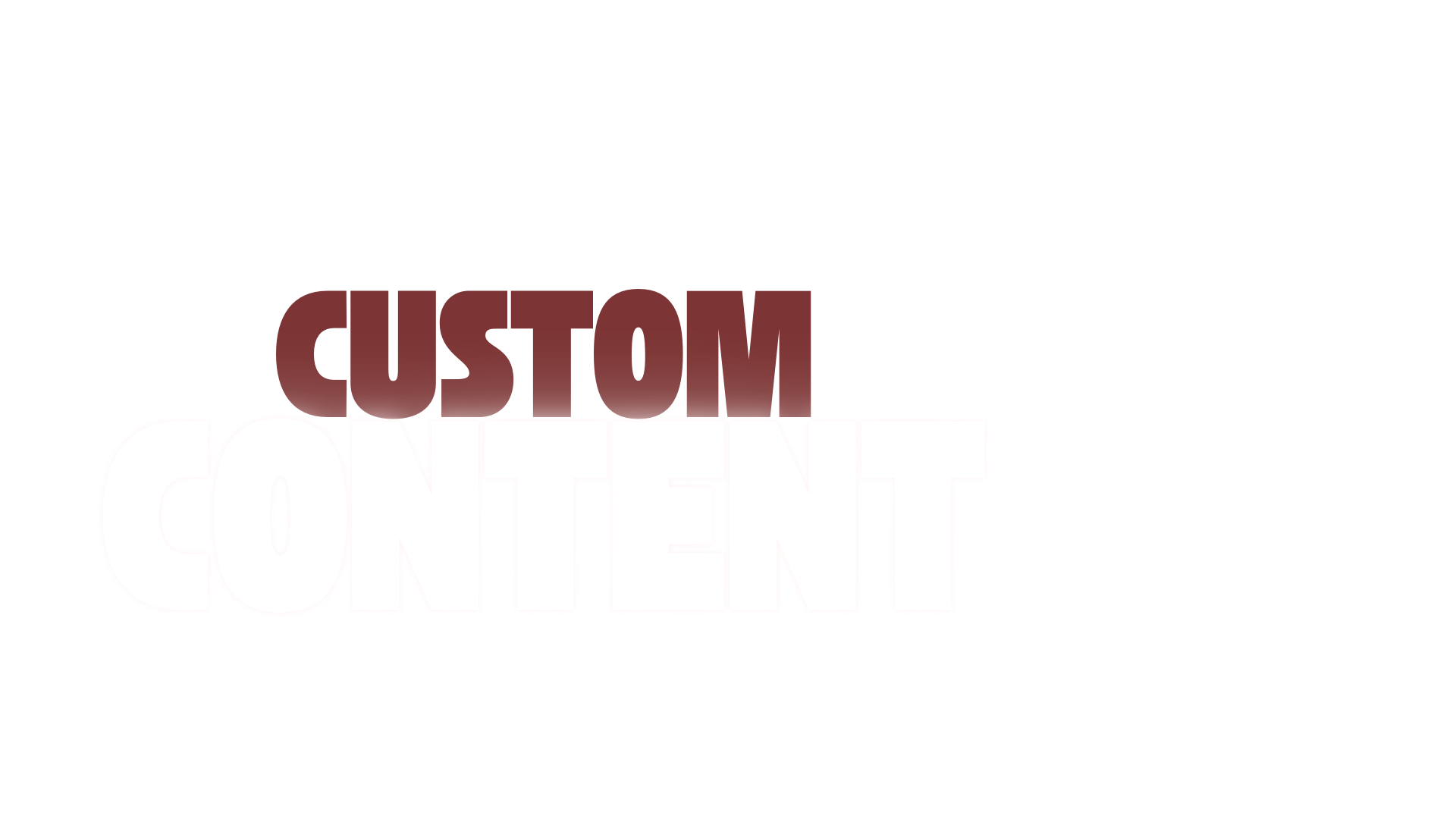 A promotional banner with the words 'CUSTOM CONTENT' in large, bold letters, with 'CUSTOM' in dark brown and 'CONTENT' in light outline text on a white background.