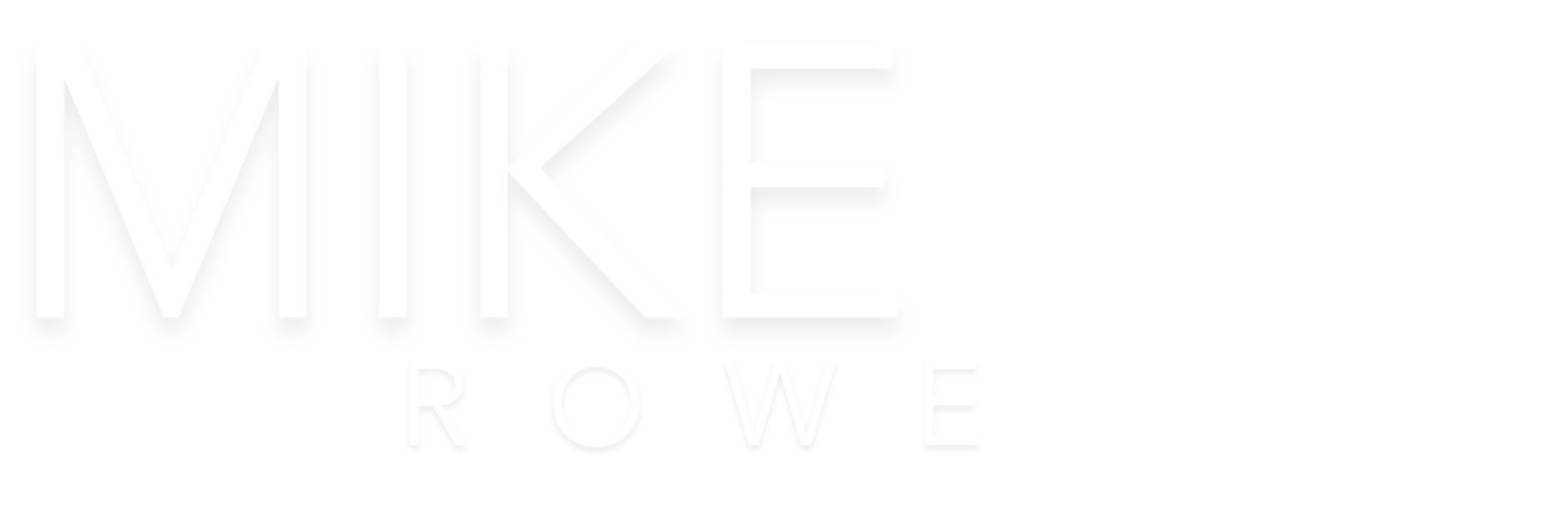 Black background with the text 'MIKE ROWE' in large white letters, with 'ROWE' smaller and centered below 'MIKE'.