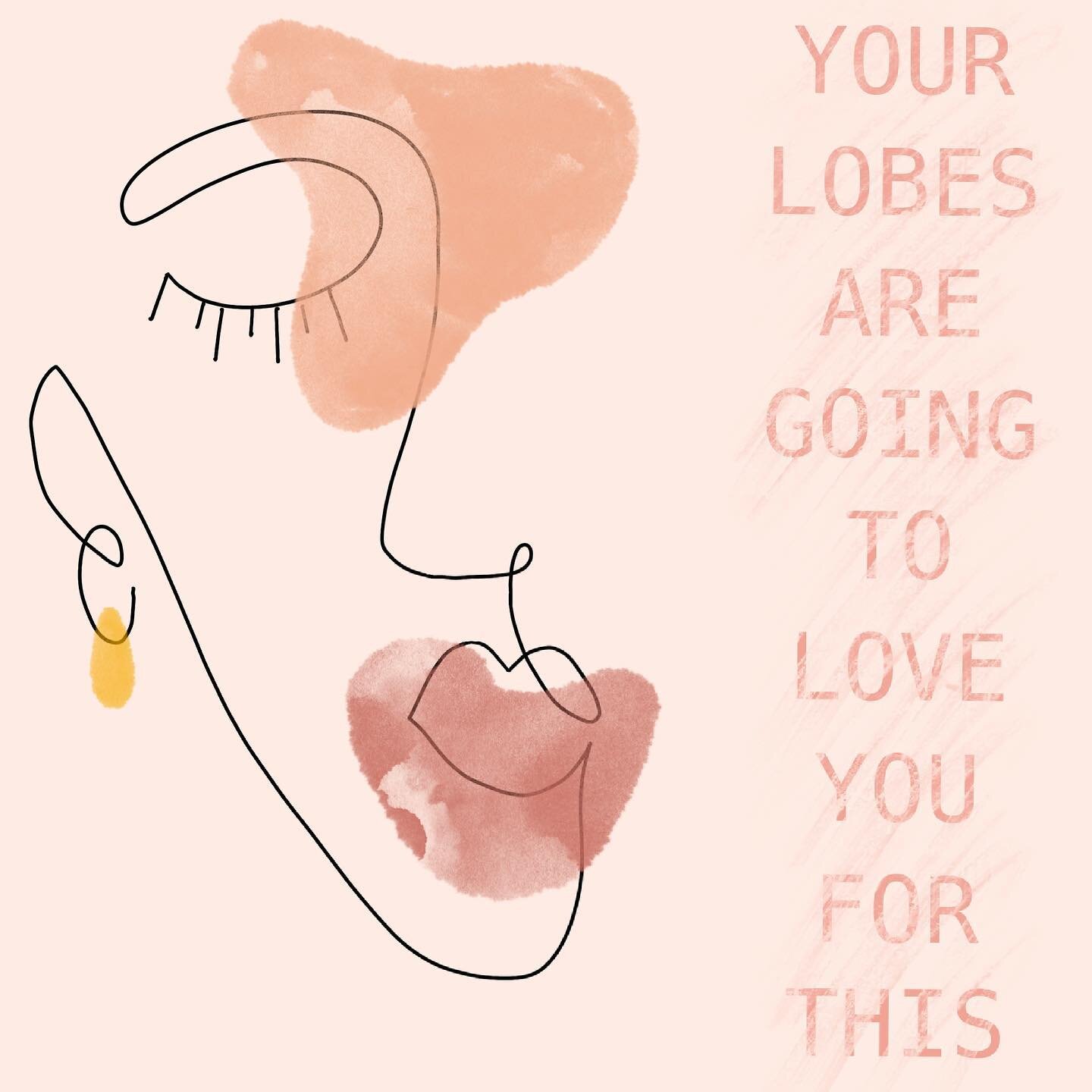 Your lobes deserve to be spoiled!