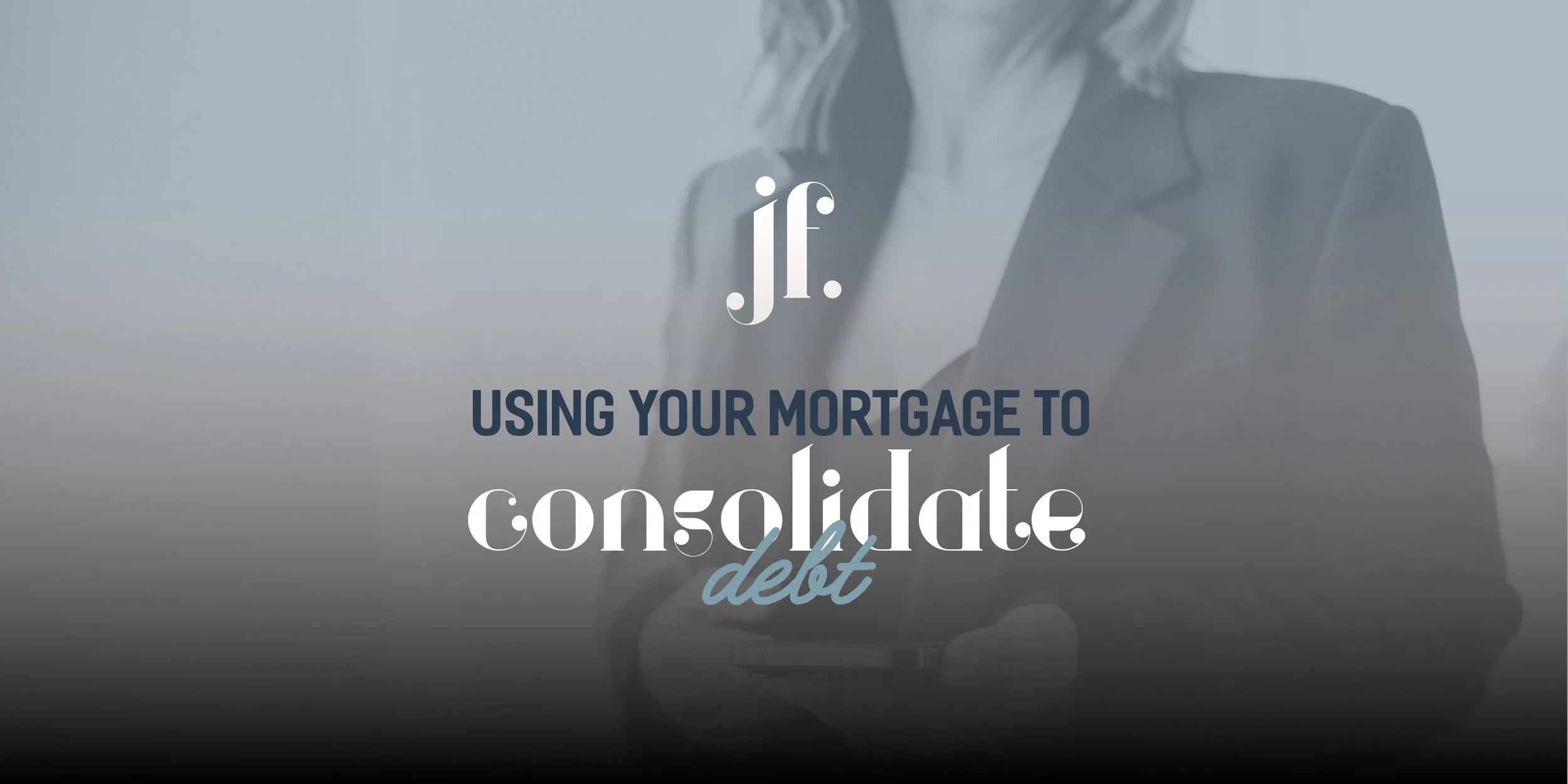 8 | Using Your Mortgage to Consolidate Debt in Alberta: What You Need to Know