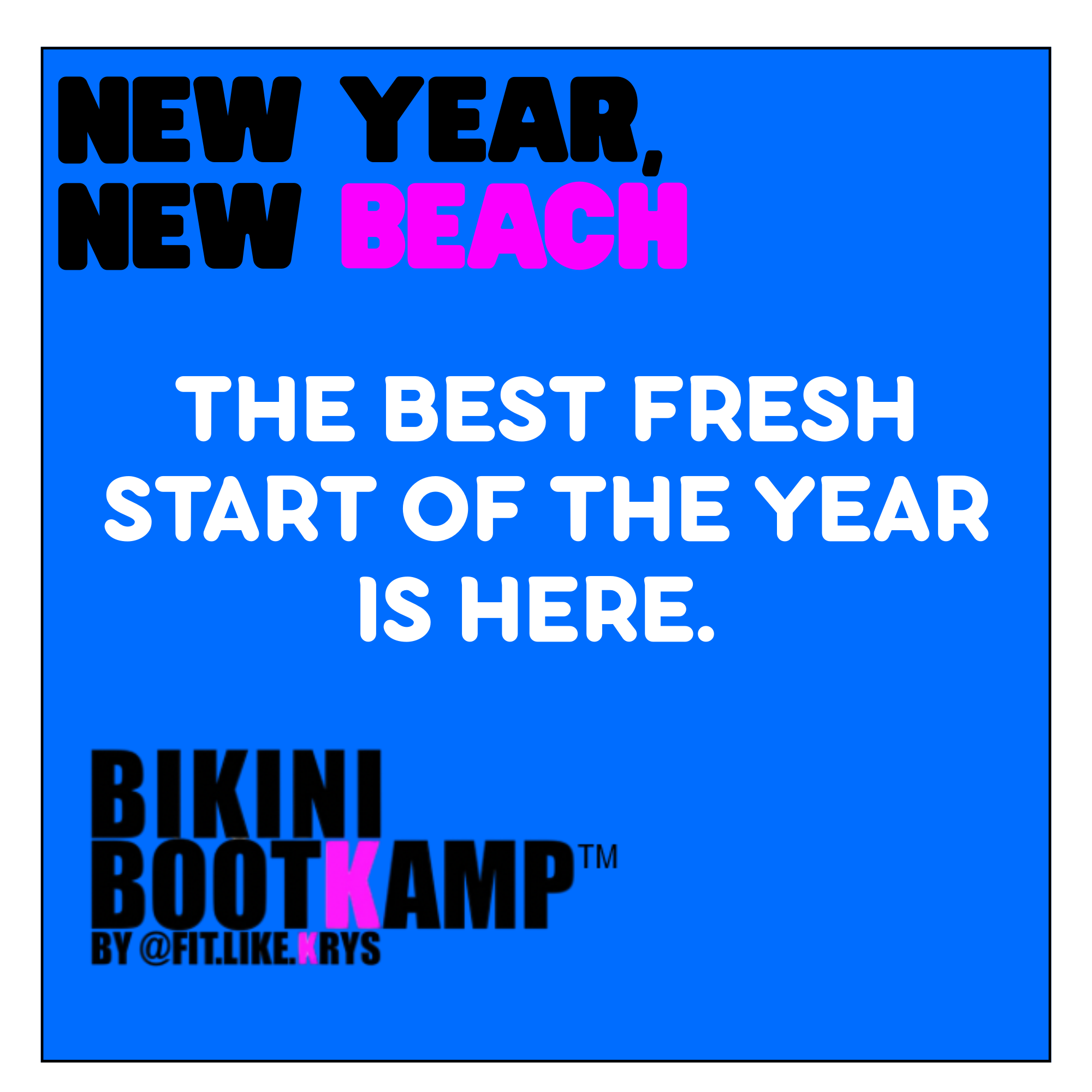 Bikini Bootkamp: NEW YEAR, NEW BEACH