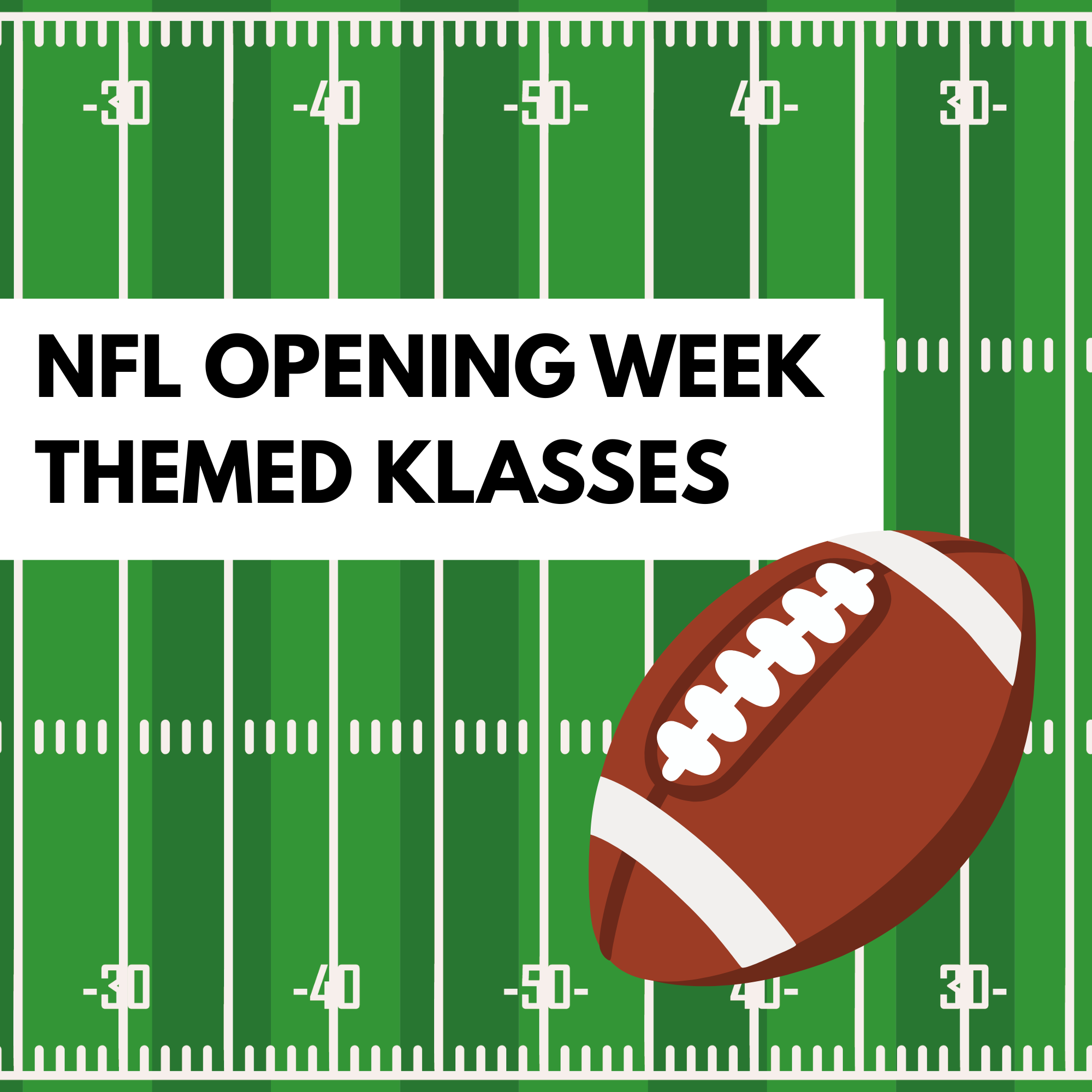 NFL OPENING WEEK THEMED KLASSES