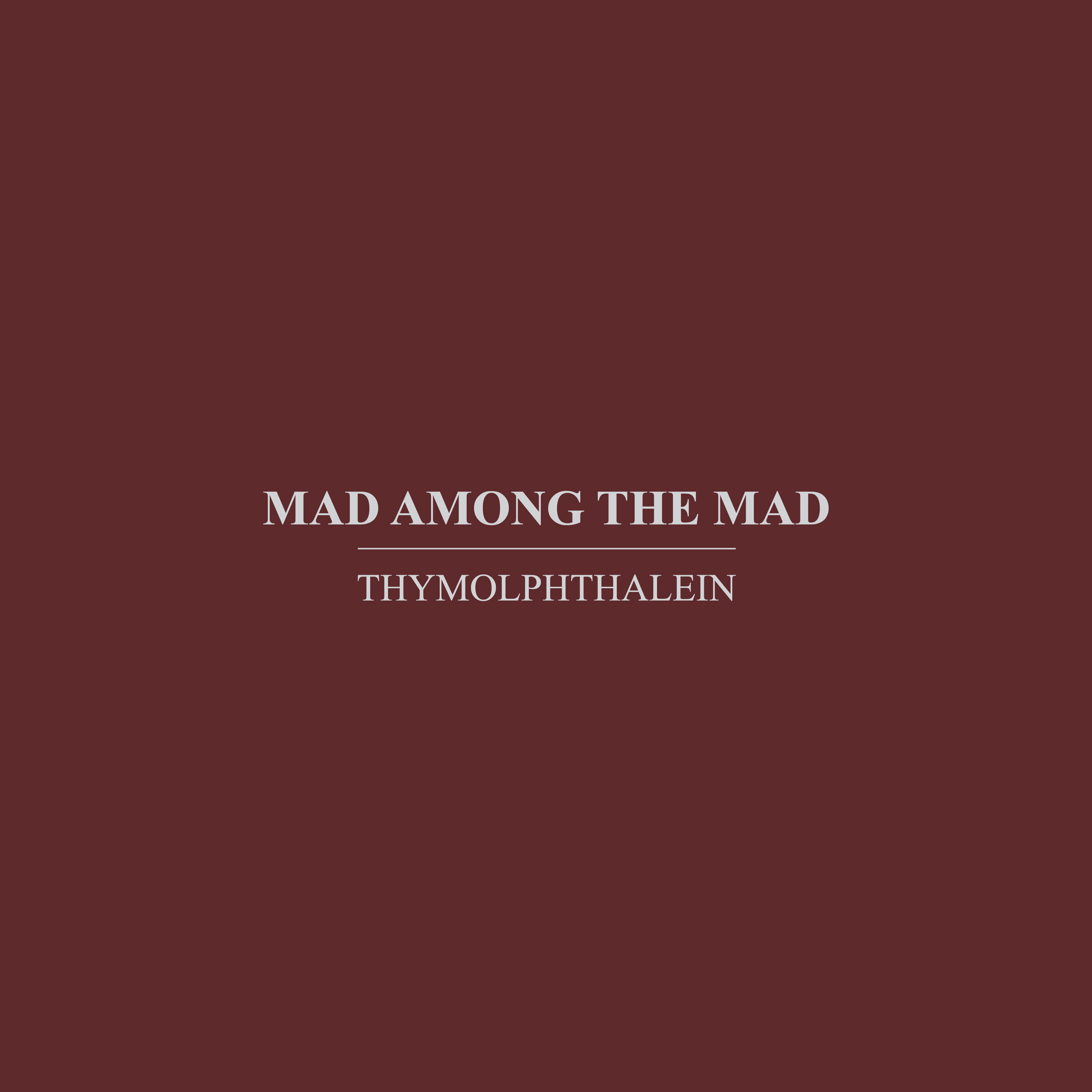 Mad among the Mad