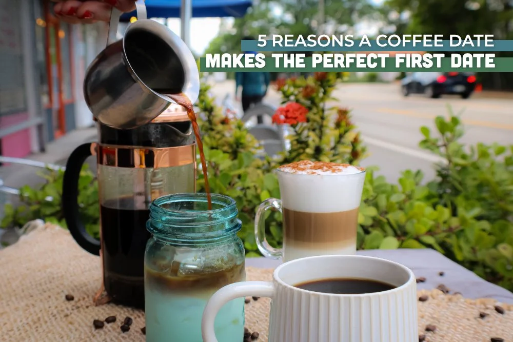 5 Reasons a Coffee Date Makes the Perfect First Date