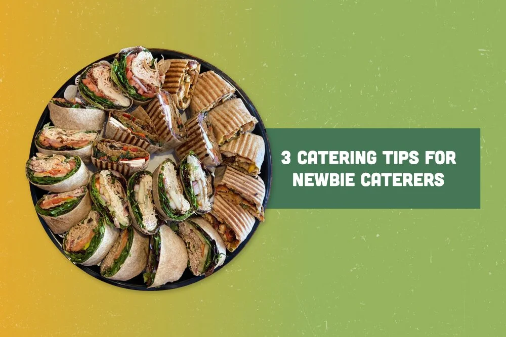 3 Catering Tips for Newbie Caterers