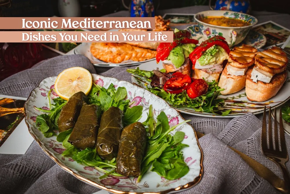 Iconic Mediterranean Dishes You Need in Your Life