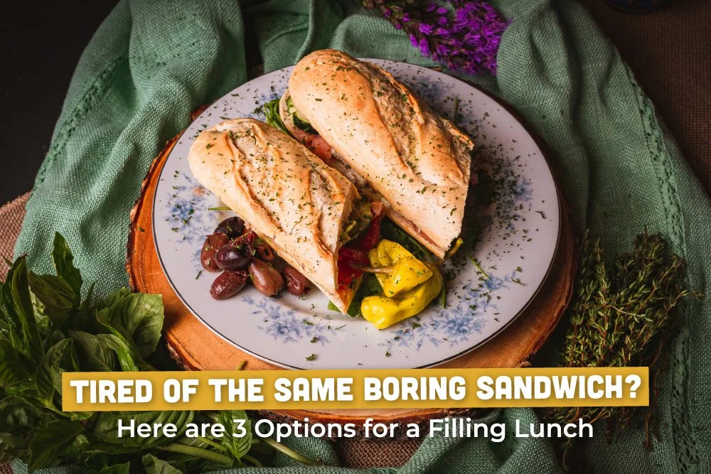 Tired of the Same Boring Sandwich? Here are 3 Options for a Filling Lunch