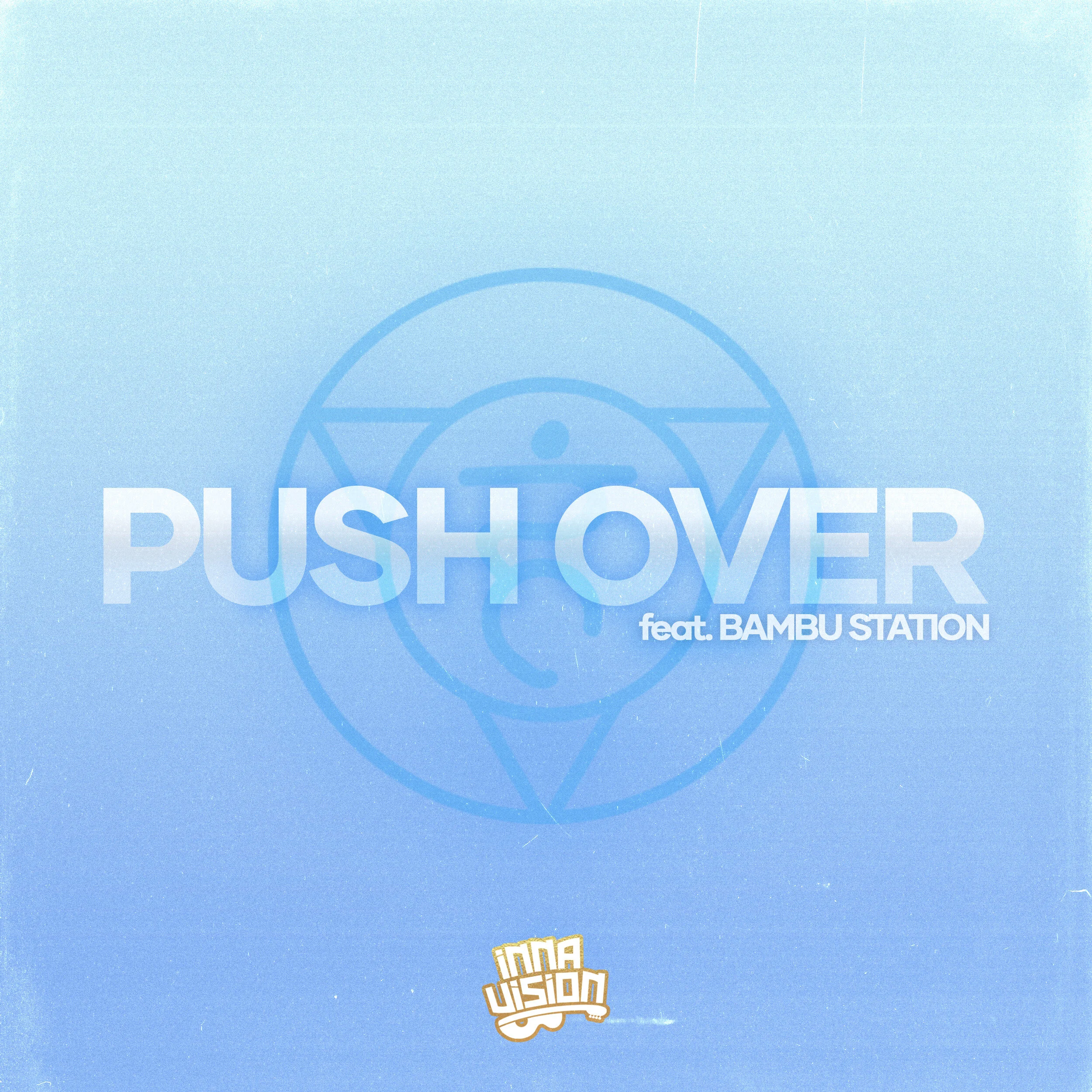 New Single "Push Over" feat. Bambu Station