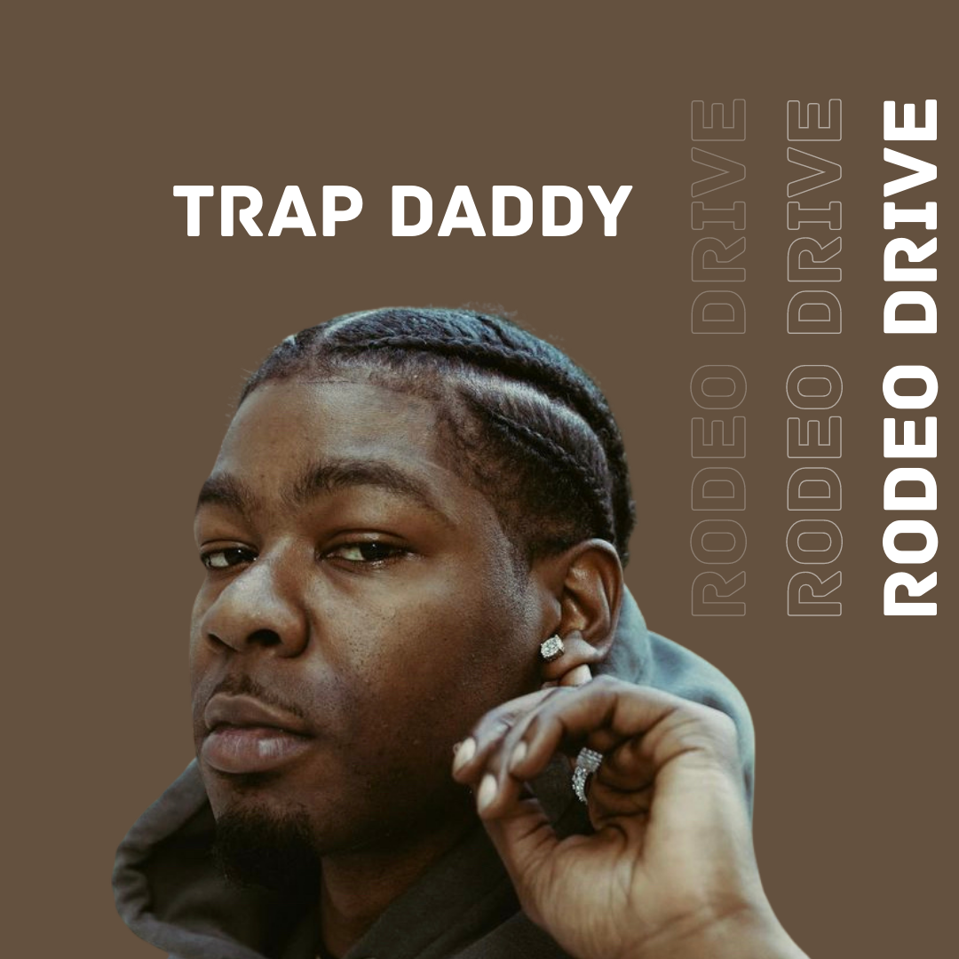 Trap Daddy -  Rodeo Drive