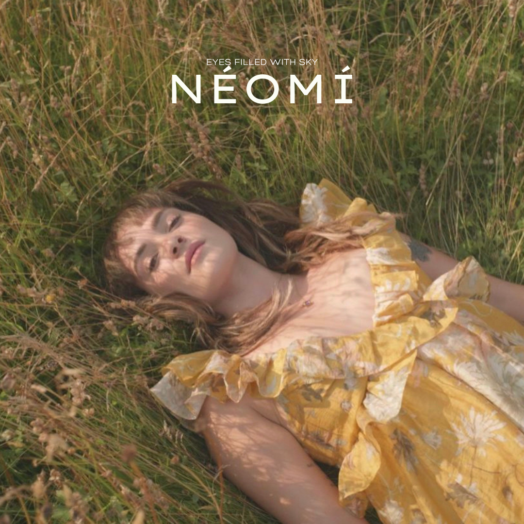 Listen to: eyes filled with sky by Néomí