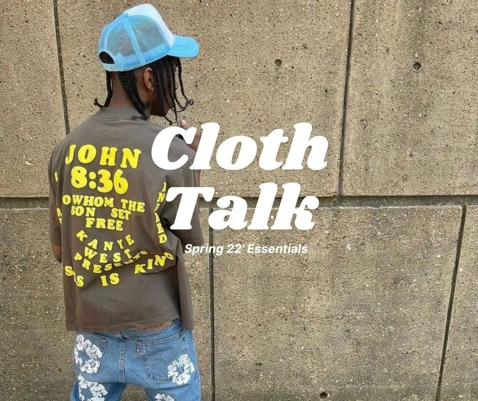 Cloth Talk Spring 22' Essentials