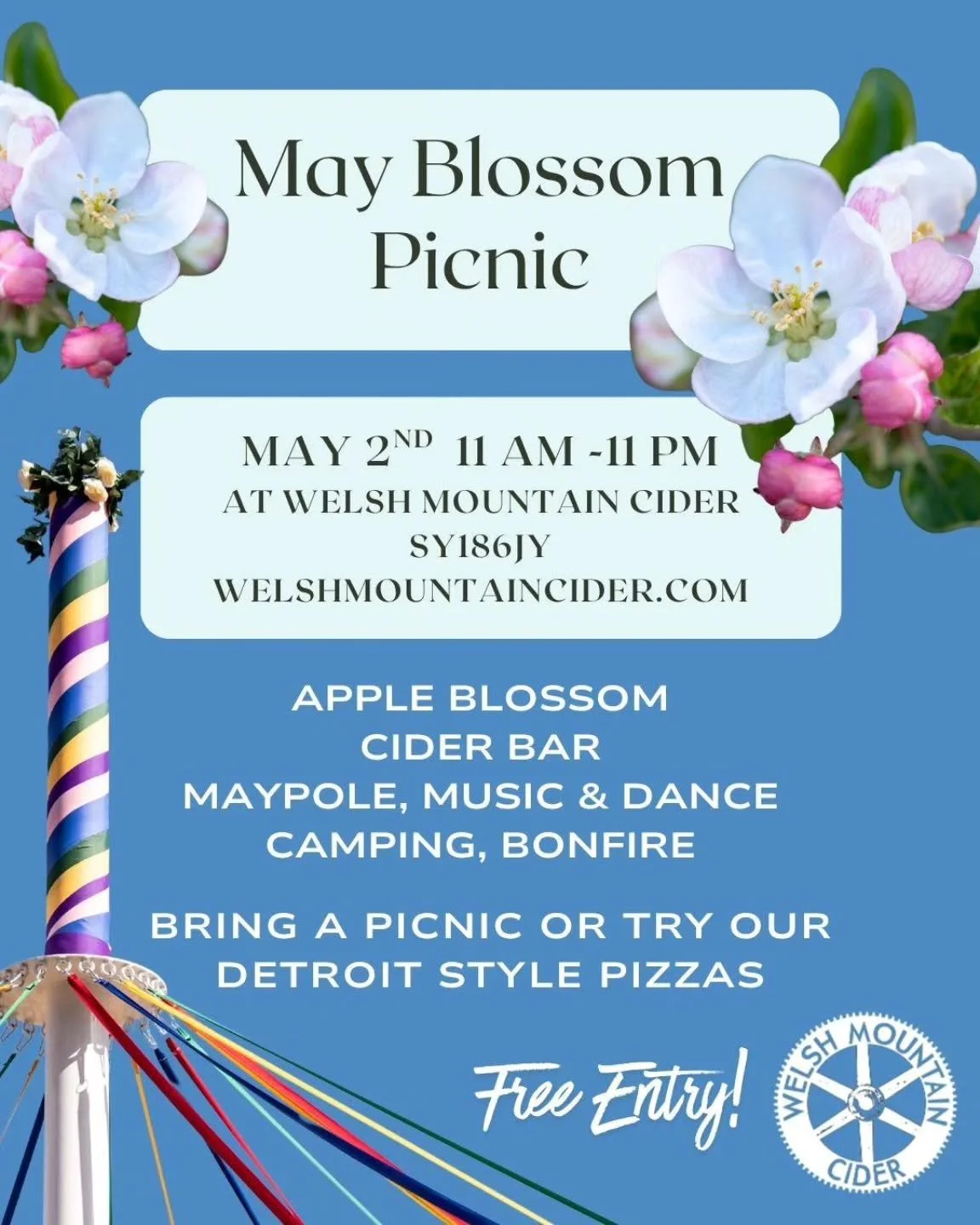 Join us for a Spring celebration. 
Apple blossom,  May Pole, dancing, music,  food, cider and more.
Sat 2nd May 11 am - 11 pm.
Welsh Mountain Cider SY186JY 
Free entry