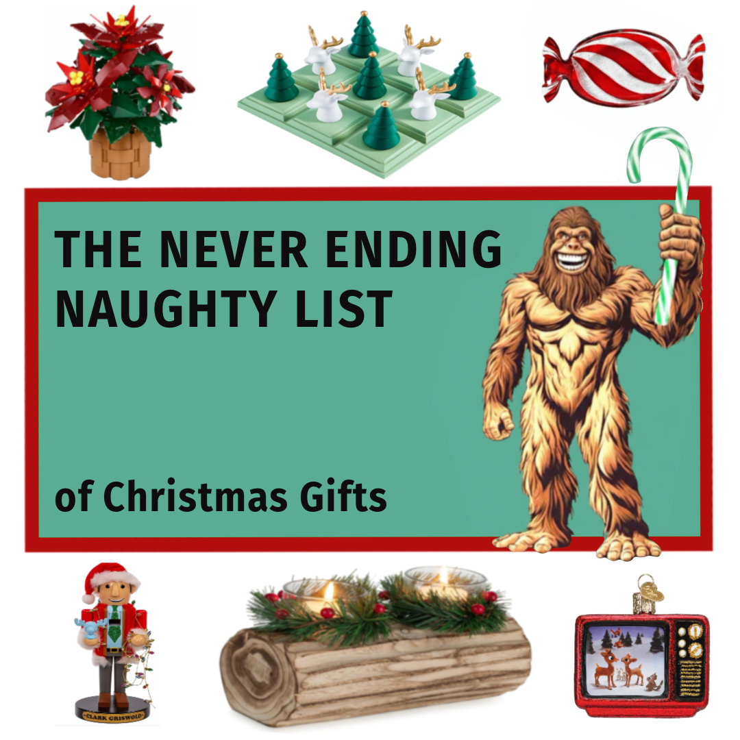 The Never Ending Naughty List of Christmas Gifts