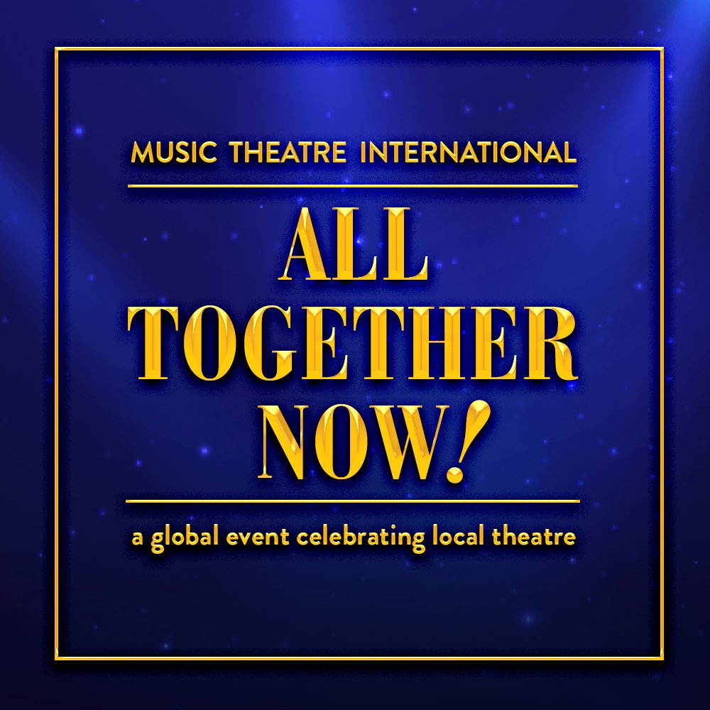 All Together Now!: A Global Event Celebrating Local Theatre