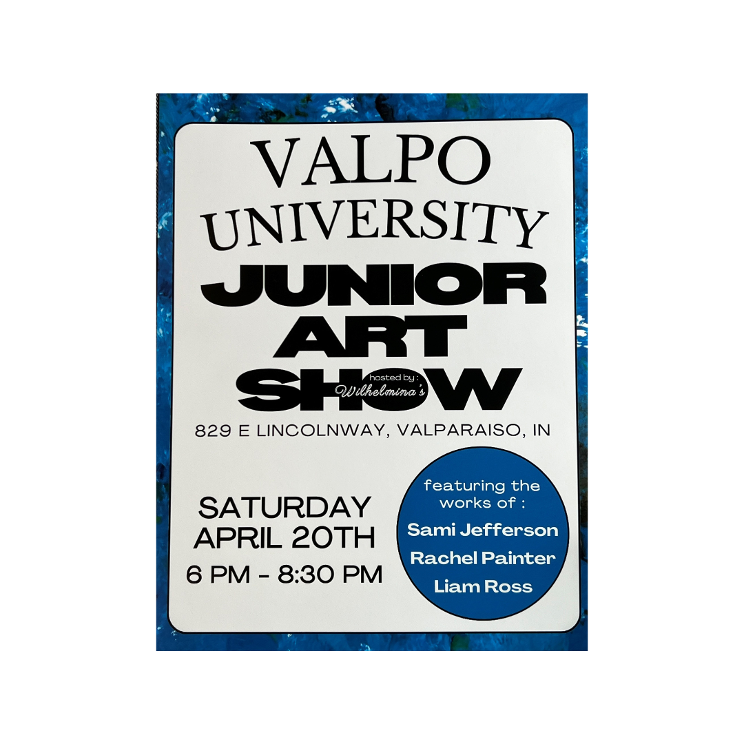 Valpo University Junior Art Show | Hosted by Wilhelmina's Home Decor & Art