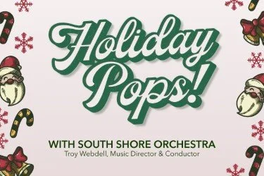 South Shore Orchestra Presents | Holiday Pops!