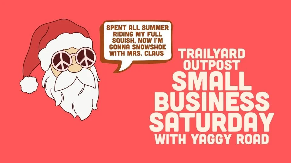 Trailyard Outpost Presents | Small Business Saturday