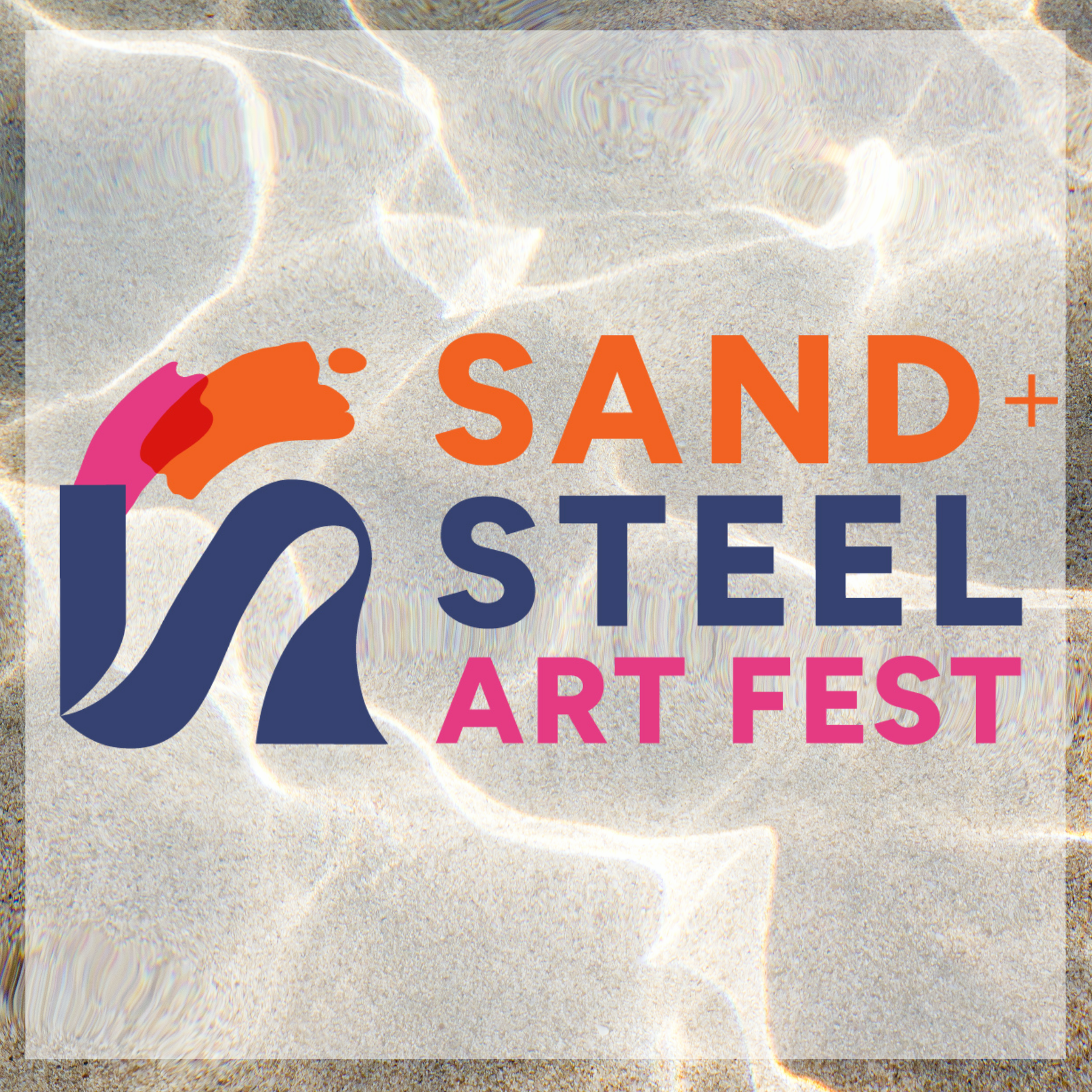 SAND + STEEEL Art Fest