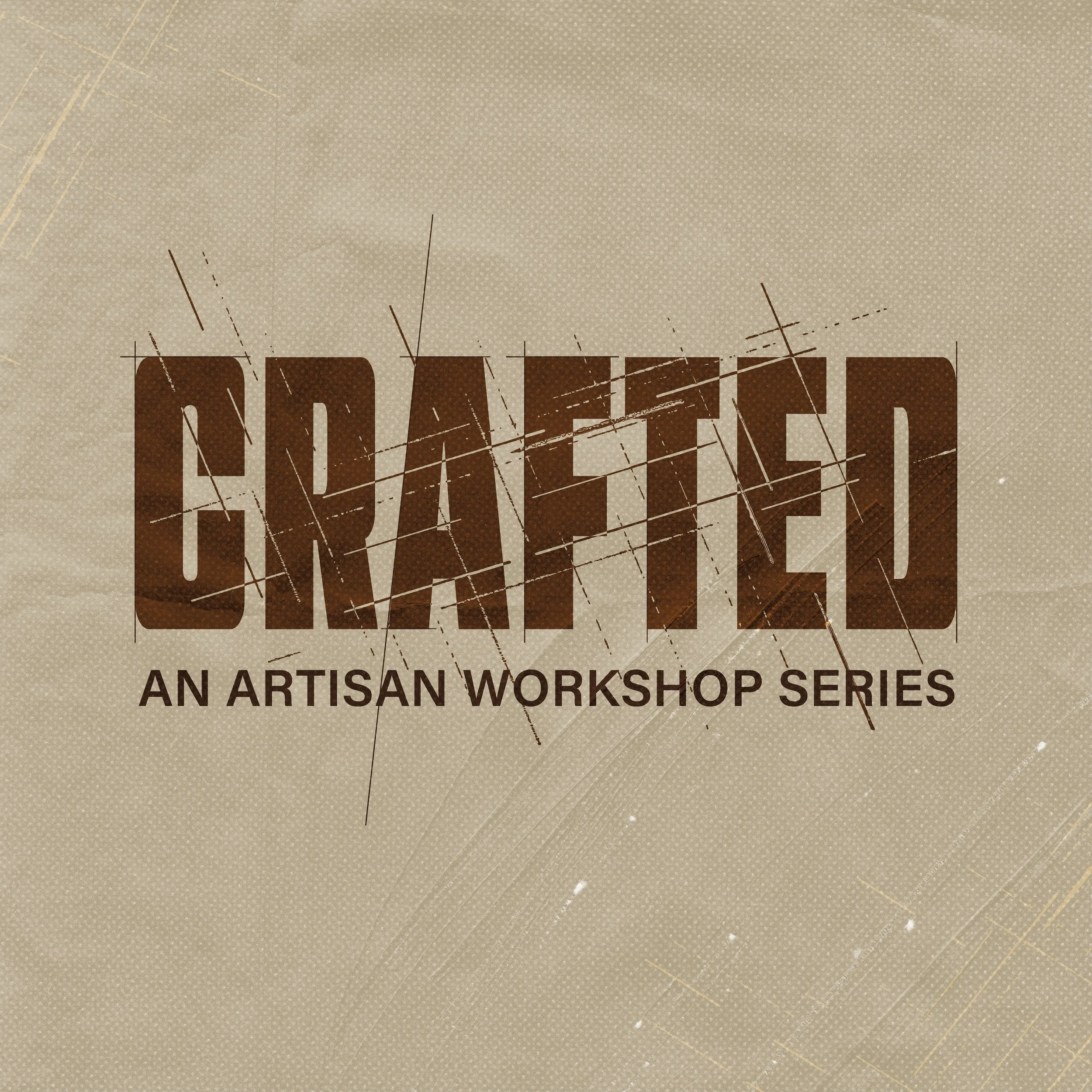 Journeyman Presents | Crafted: An Artisan Workshop Series