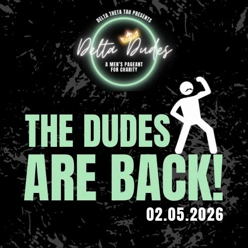 Delta Theta Tau-Valparaiso Chapter Presents | Delta Dudes 2026