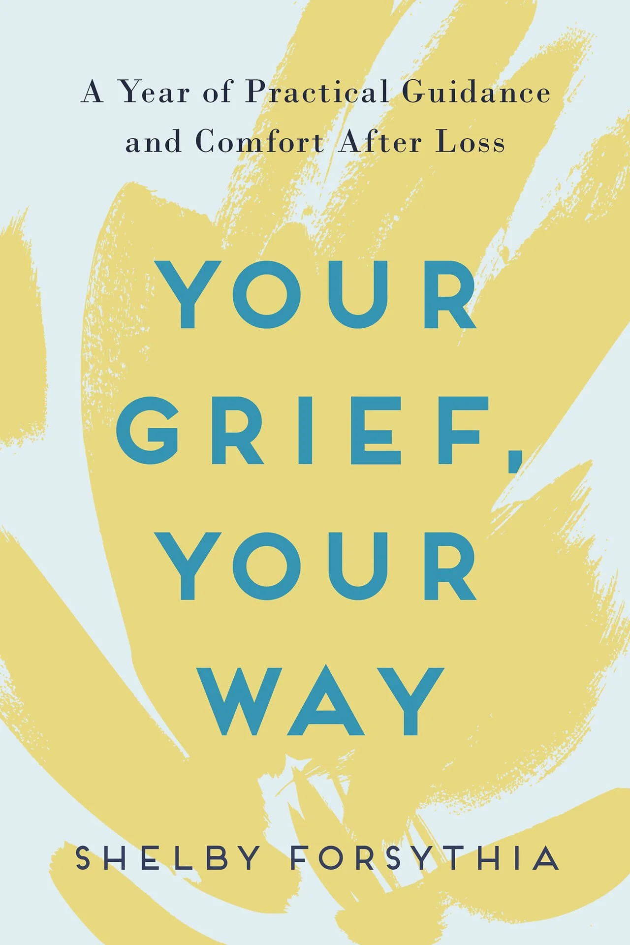 Laura Geftman recommends: Your Grief, Your Way by Shelby Forsythia