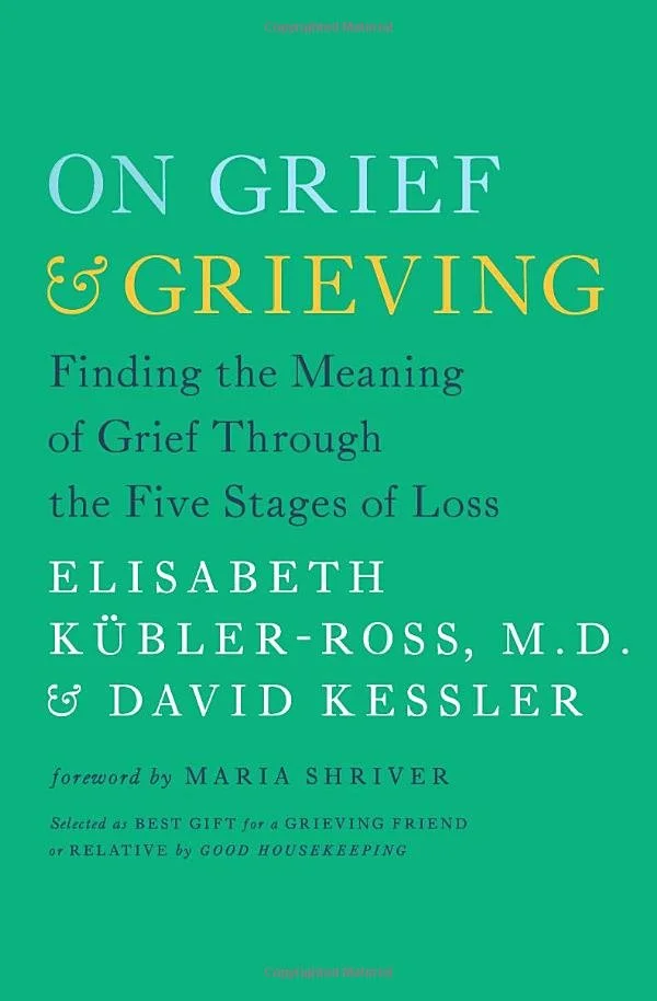 Laura Geftman recommends: On Grief & Grieving by Elisabeth Kübler-Ross, MD & David Kessler