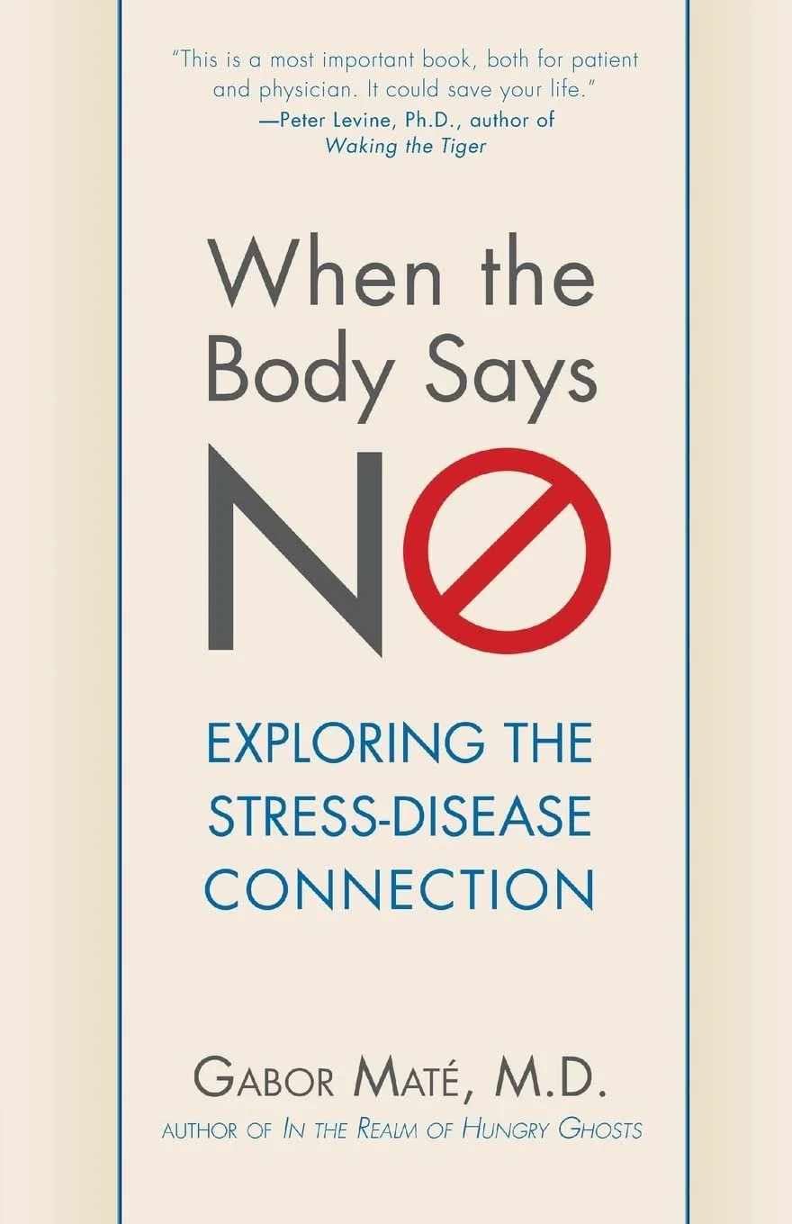 Laura Geftman recommends: When the Body Says No by Gabor Maté