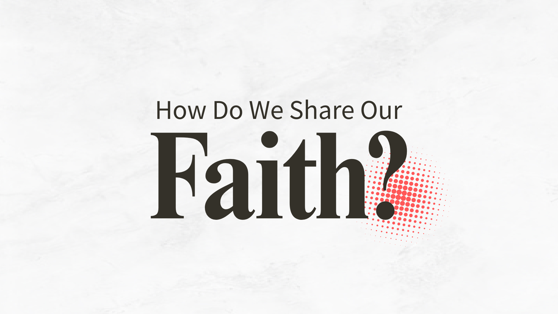 Who Is God Calling You to Share Your Faith With.png