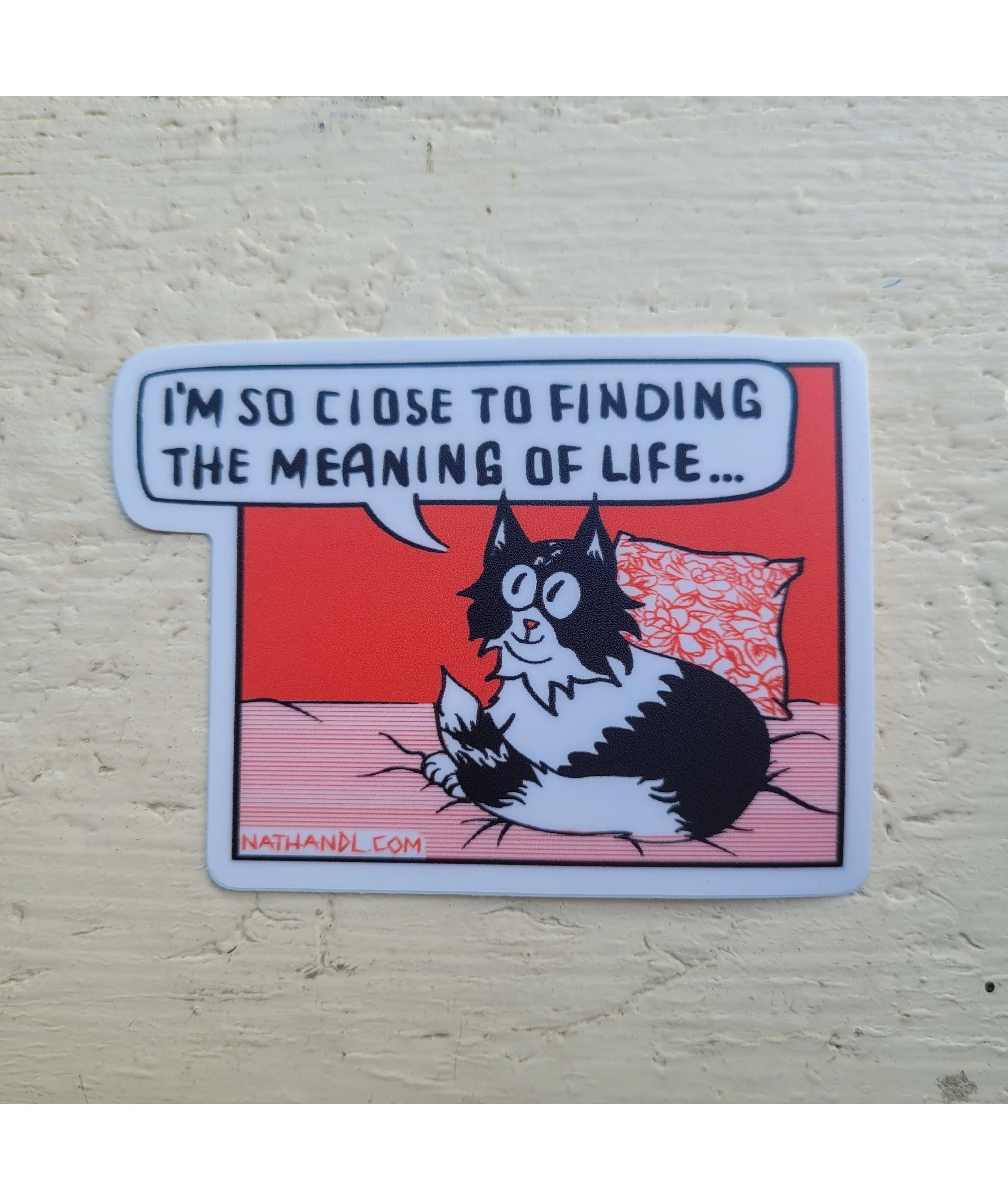 i'm so close to finding the meaning of life - sticker
