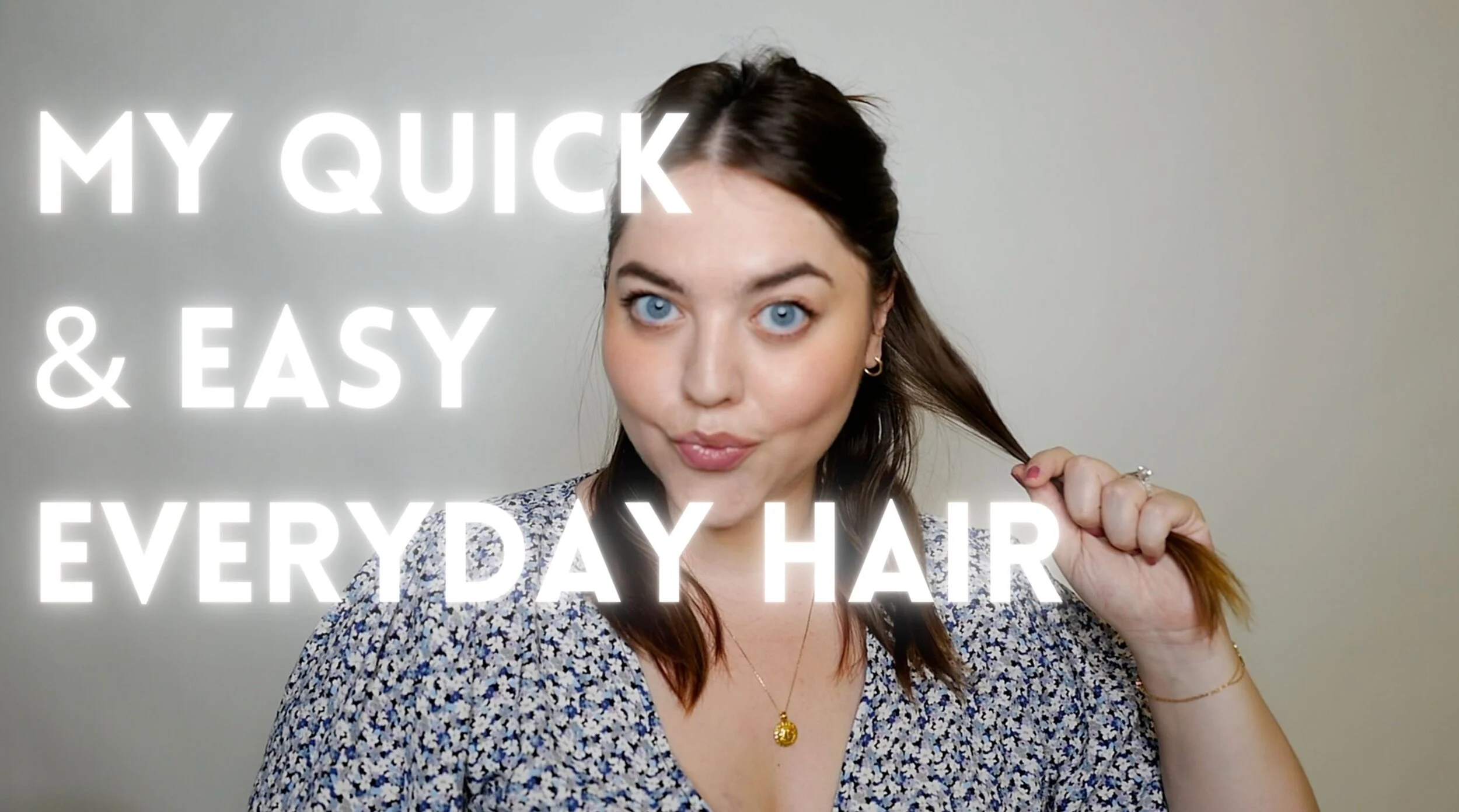 My Quick &amp; Easy Everyday Hair