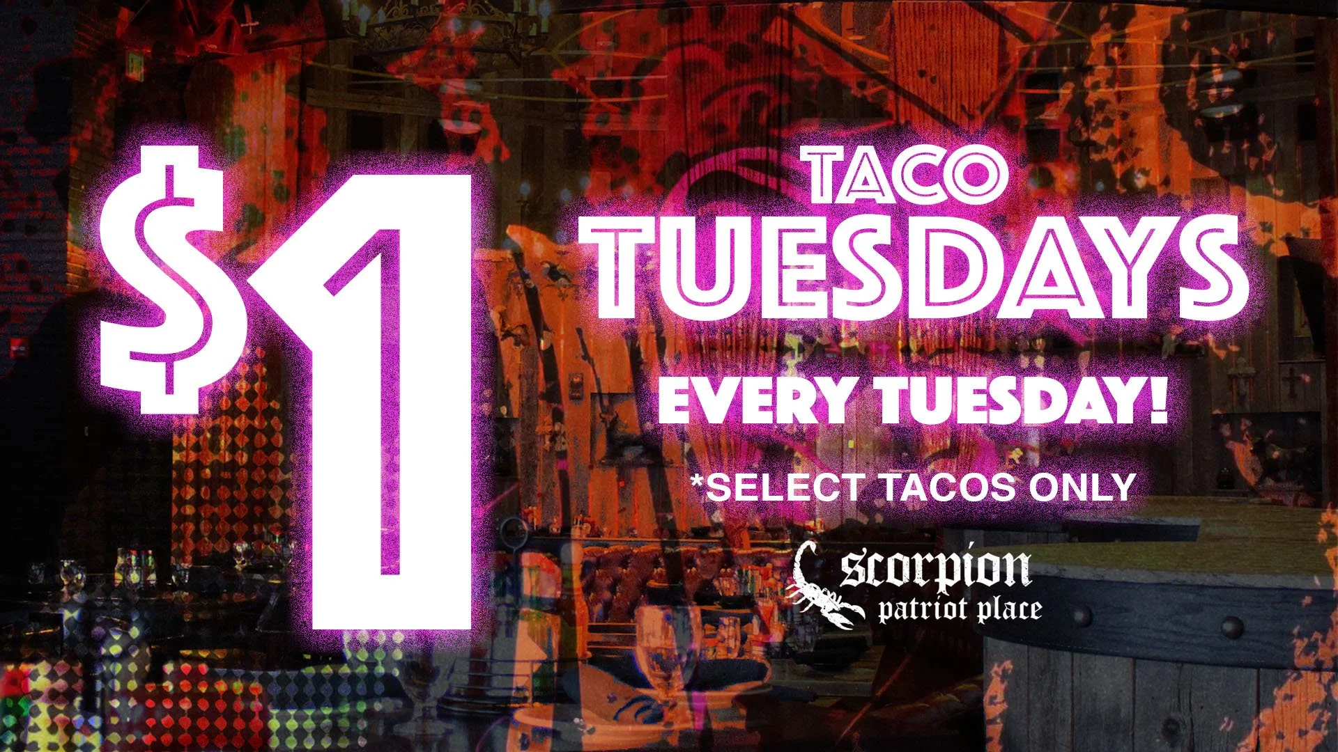 $1 Tacos every Tuesday at Scorpion Bar Patriot Place.