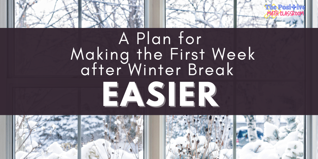 A Plan for Making the First Week After Winter Break Easier