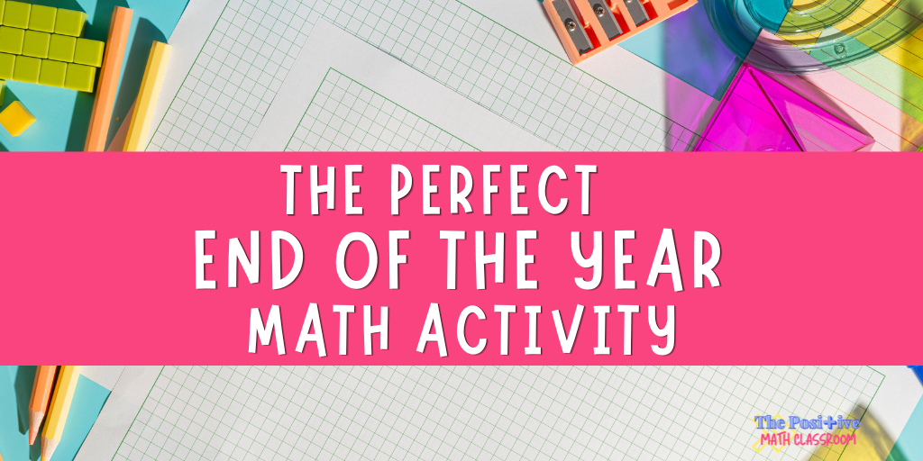 The Perfect End of the Year Middle School Math Activity