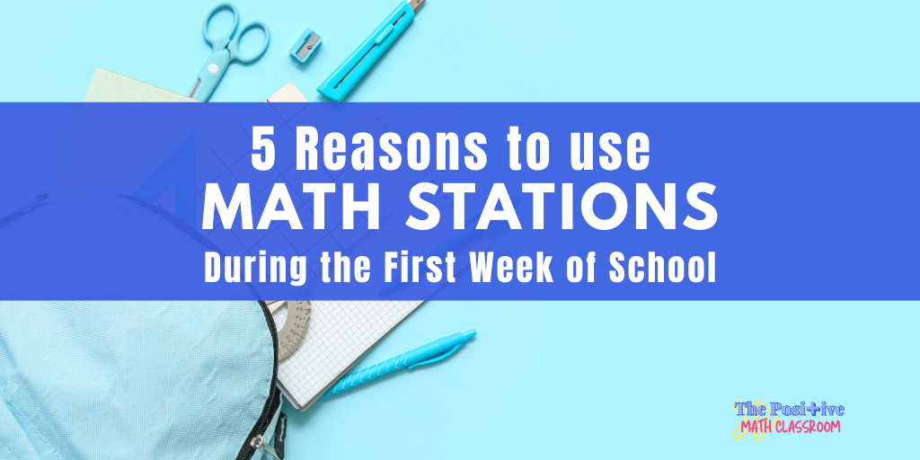 5 Reasons to Use Math Stations During the First Week of School