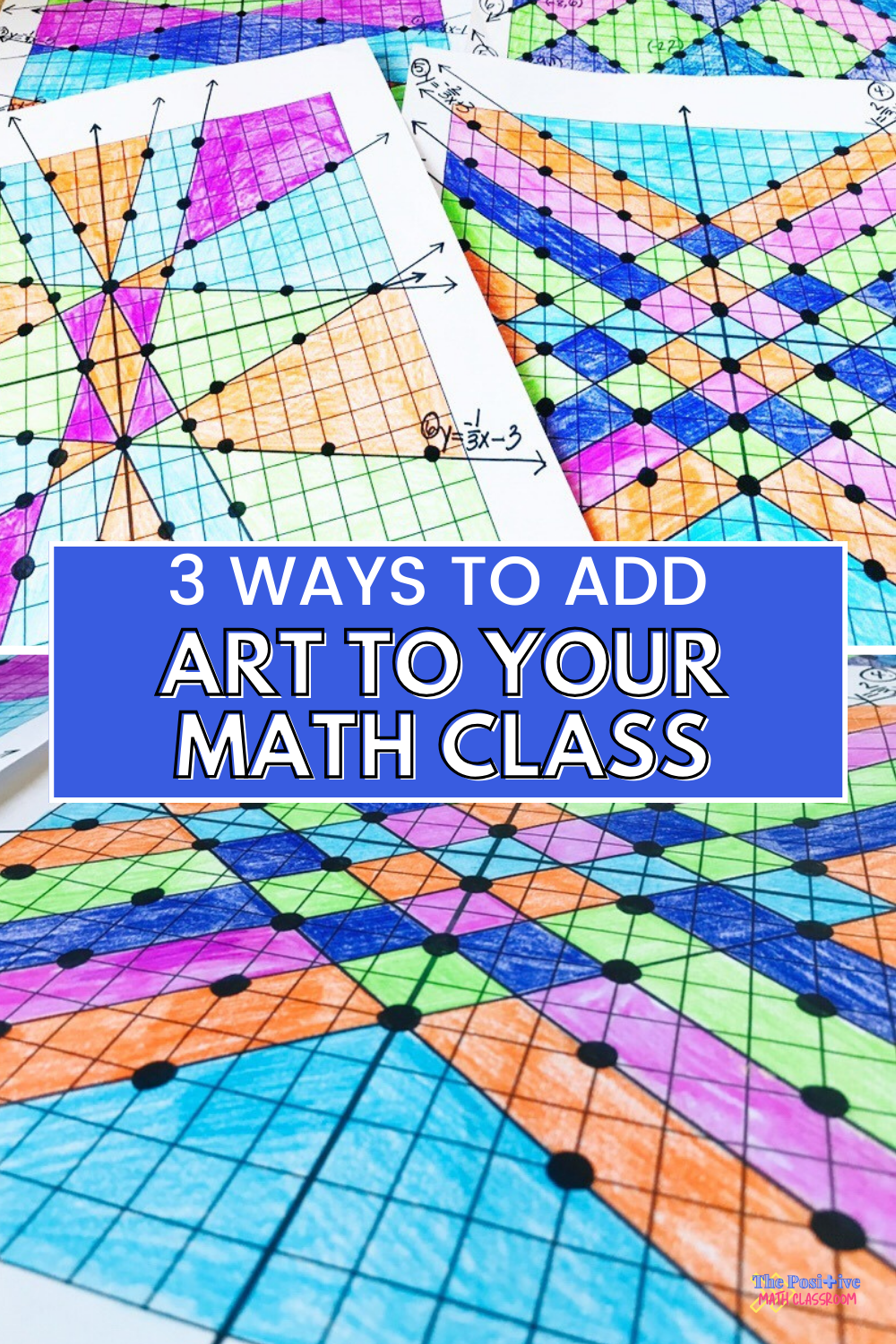 3 Ways to Add Art to Your Math Classroom — The Positive Math Classroom