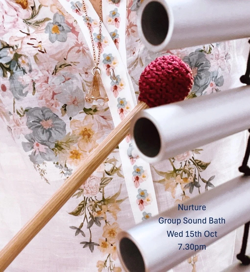 My next Nurture Sound Bath is on Wednesday 15th Oct.

Nestled into a private, intimate studio you will be wrapped up in a bubble of soothing sound and guided into profound relaxation and self presence.

When gentle sounds are offered during relaxatio
