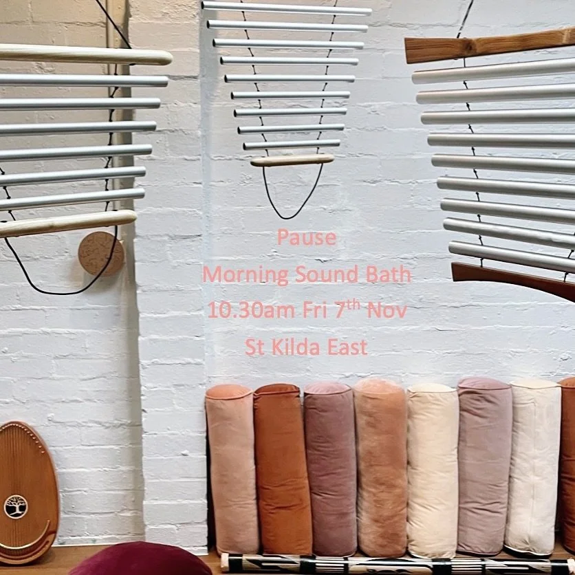 Pause with us &amp; float into deep restorative rest &amp; repair wrapped in a bubble of soothing sound.

My next Pause morning Sound Bath is ;
Friday 7th Nov
Restorative Sound Bath
10.30-11.45am
St Kilda East
$50 (plus booking fee)

For more informa
