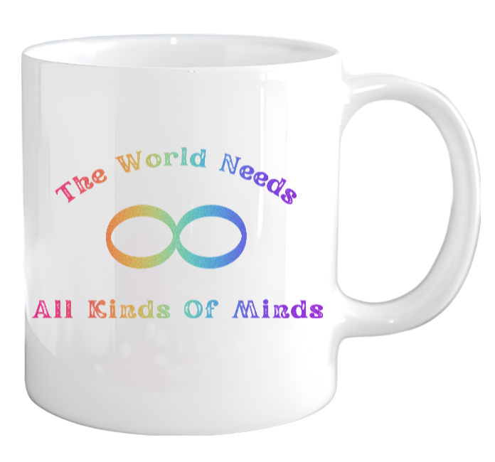 The World Needs All Kinds of Minds - coffee mug
