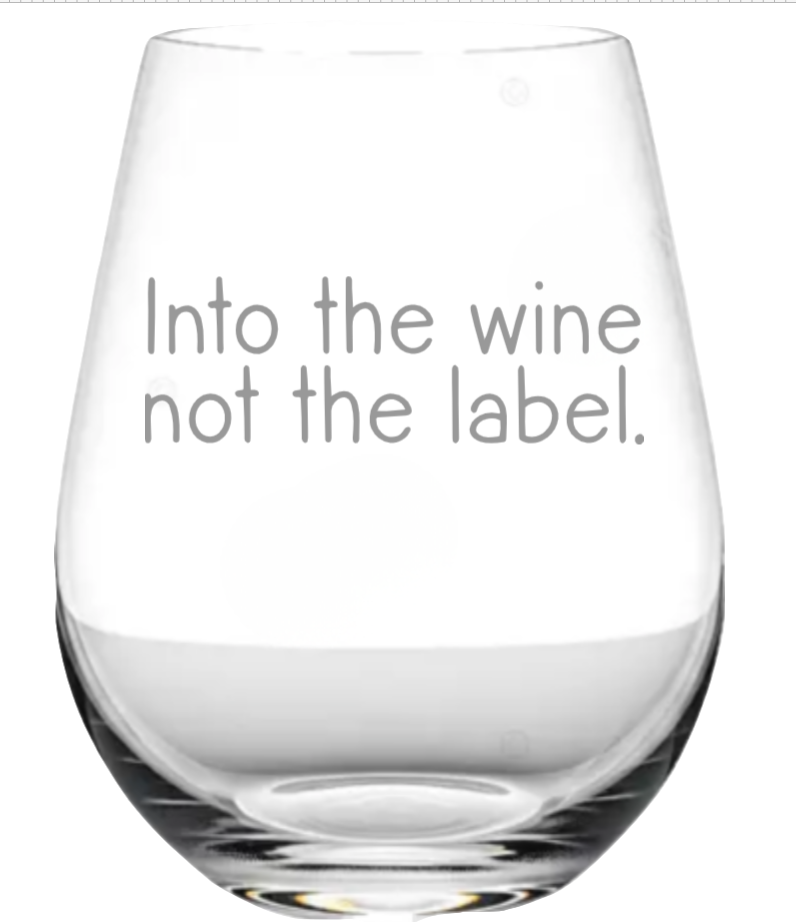 Into the Wine, Not the Label   - wine glass