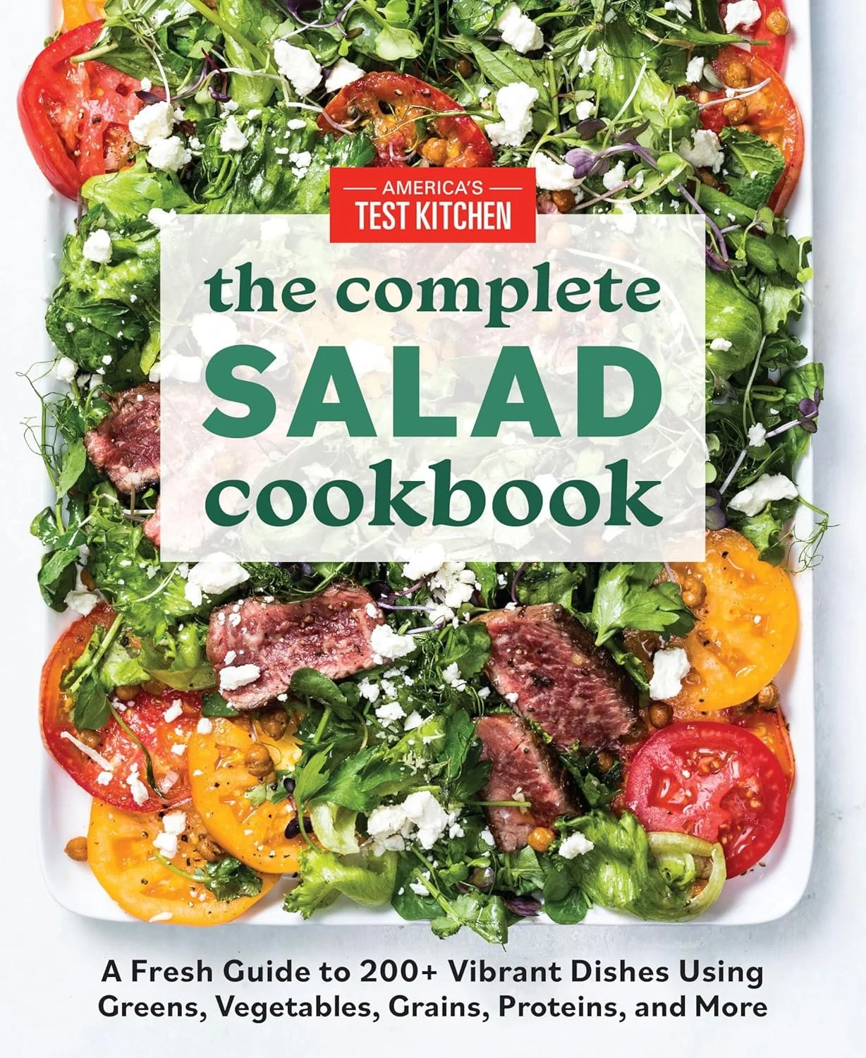 The Complete Salad Cookbook by America's Test Kitchen.