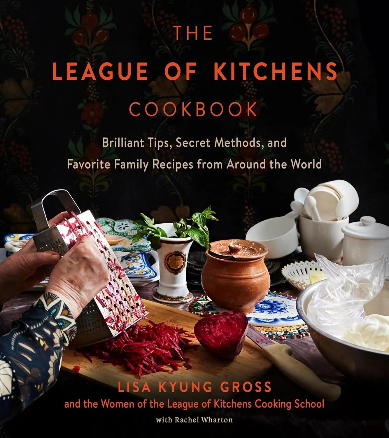 The League of Kitchens Cookbook by Lisa Kyung Gross.